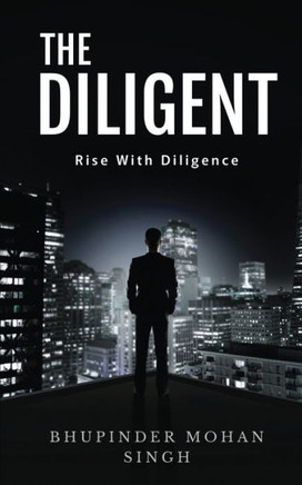 The Diligent: Rise With Diligence