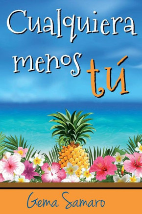 Cualquiera Menos Tú (Spanish Edition)