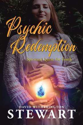 Psychic Redemption: Spiritual Quest for Truth