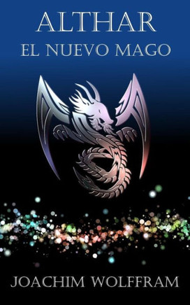 Althar - El Nuevo Mago (Spanish Edition)