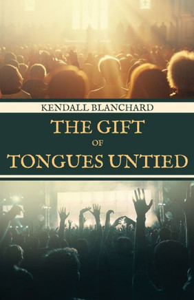 The Gift of Tongues Untied