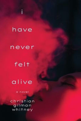 I Have Never Felt Alive