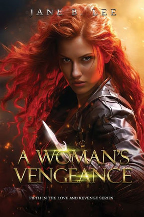 A Woman's Vengeance: Fifth in the ""Love and Revenge"" series.