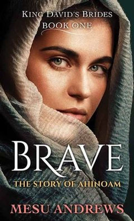 Brave: The Story of Ahinoam - Large Print