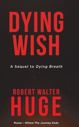 Dying Wish: A Sequel to Dying Breath Dying Wish: A Sequel to Dying Breath