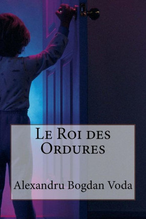 Le Roi des Ordures (French Edition)