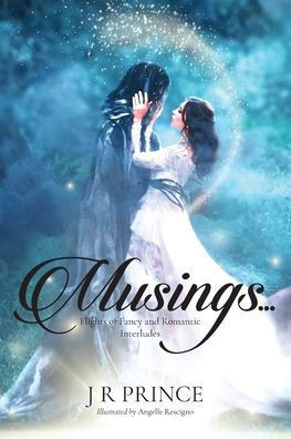 Musings...: Flights of Fancy and Romantic Interludes