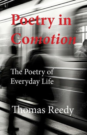 Poetry in COmotion: The Poetry of Everyday Life