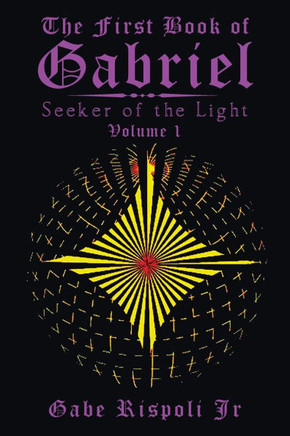 The First Book of Gabriel: Seeker of the Light Volume 1