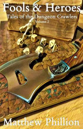 Fools & Heroes: Tales of the Dungeon Crawlers Vol. 2