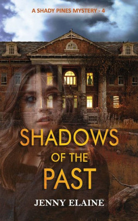 Shadows of the Past: A Shady Pines Mystery, Book 4