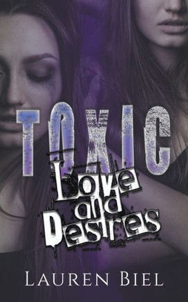 Toxic Love and Desires