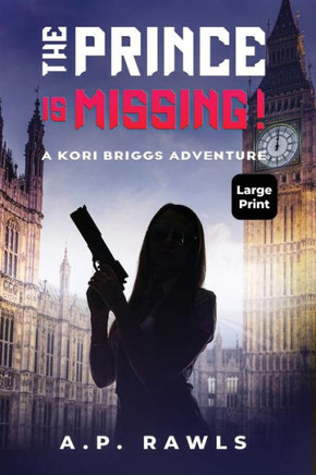 The Prince is Missing!: A Kori Briggs Adventure (Large Print Edition) - Large Print