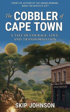 The Cobbler of Cape Town: A tale of courage, love, and transformation
