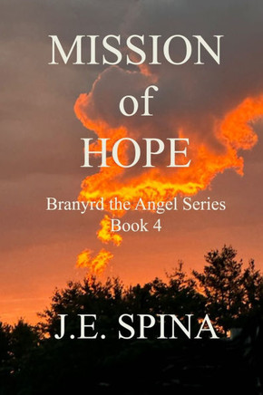 Mission of Hope: Branyrd the Angel Series Book 4