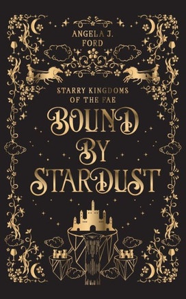 Bound by Stardust: A Dark Fantasy Romance Bound by Stardust: A Dark Fantasy Romance