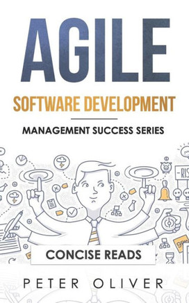 Agile Software Development: Agile, Scrum, and Kanban for Project Management (Management Success)