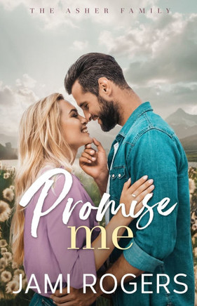 Promise Me: A Small-town, Enemies to Lovers Romance