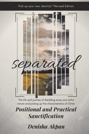 Separated: Positional And Practical Sanctification