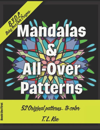 Mandalas & All-Over Patterns to Color: Volume 1