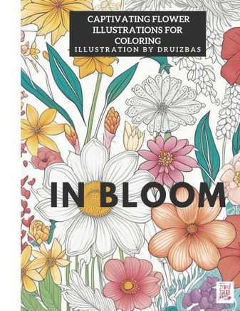 In Bloom: Captivating Flower Illustrations for Coloring