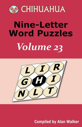 Chihuahua Nine-Letter Word Puzzles Volume 23