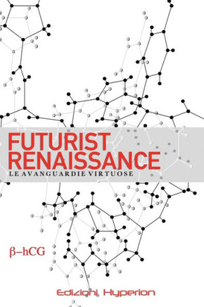 Futurist Renaissance: Le avanguardie virtuose (Italian Edition)