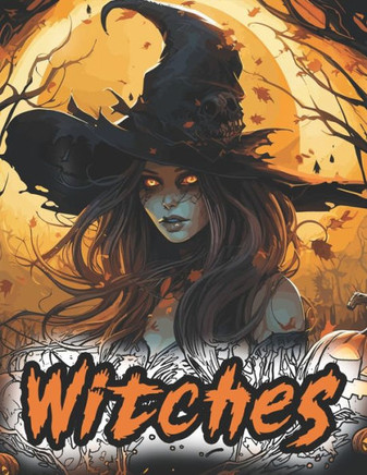 Halloween Witches Coloring Book: Adult Coloring Book: Great Gift: Stress Relief and Relaxation