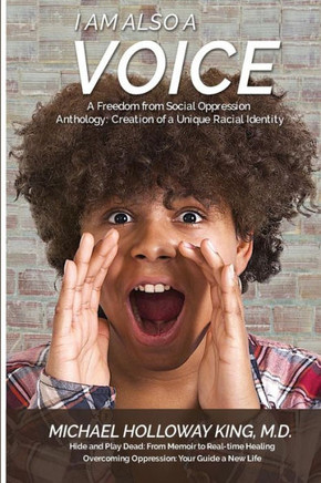 I Am Also A Voice: Creation of a Unique Racial Identity (Freedom from Social Oppression)