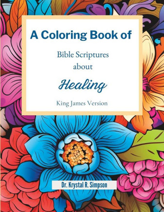 A Coloring Book of Bible Scriptures About Healing: King James Version