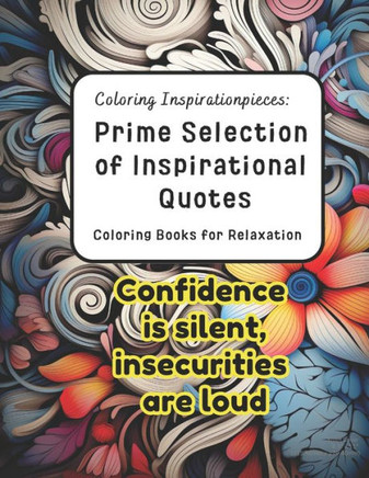 Coloring Inspirationpieces: Motivational Quotes Masterpiece: Coloring Books for Relaxation