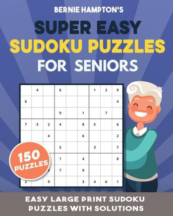 Super Easy Sudoku Puzzles for Seniors: 150 Large Print Sudoku Puzzles with Solutions