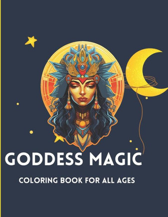 Goddess Magic: coloring Book for All Ages