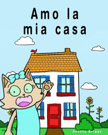 Amo la mia casa: Libro illustrato per bambini ? Edizione Italiana (Rosie Cat) (Italian Edition)