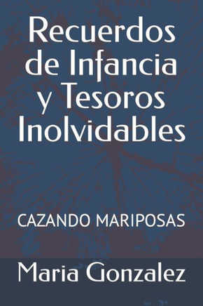 Recuerdos de Infancia y Tesoros Inolvidables: Cazando Mariposas