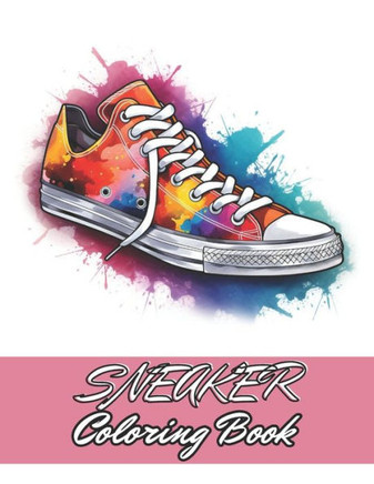 Sneaker Coloring Book: High Quality +100 Adorable Designs