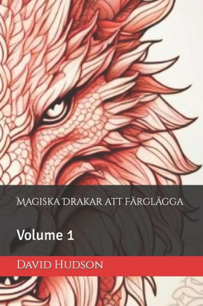 Magiska Drakar att F?gl?ga: Volume 1