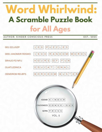 Word Whirlwind: A Scramble Puzzle Book for All Ages Vol. 2: Fun Jumble, Unscramble, Scramble Word Games (w/random words); Unthemed Puz