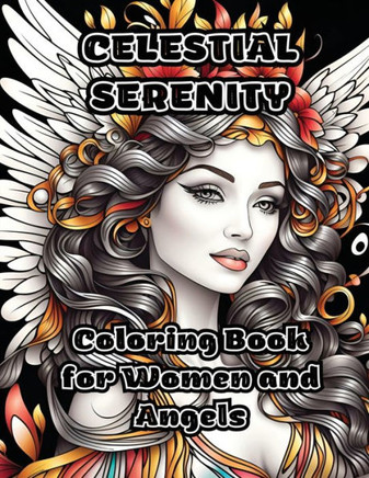 Celestial Serenity: Coloring Book for Women and Angels