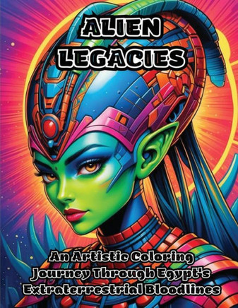 Alien Legacies: An Artistic Coloring Journey Through Egypt's Extraterrestrial Bloodlines
