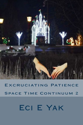 Excruciating Patience: Space-Time Continuum 2: Space Time Continuum 2