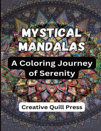 Mystical Mandalas: A Coloring Journey of Serenity