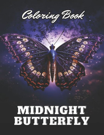 Midnight Butterfly Coloring Book: 100+ High-Quality Coloring Pages for All Ages