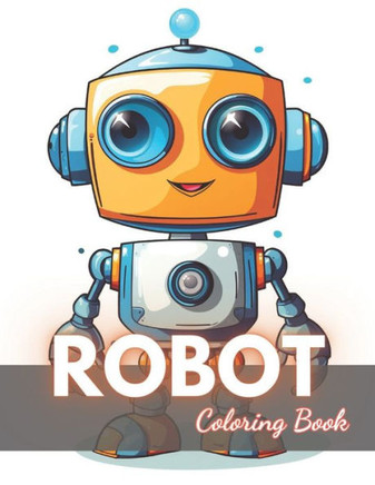 Robot Coloring Book for Kids: High-Quality and Unique Coloring Pages