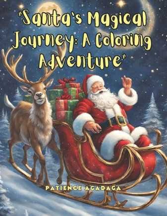 Santa's Magical Journey: A Coloring Adventure"" For stress relieved and Relaxation