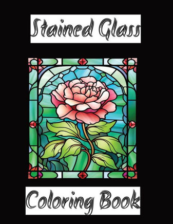 Stained Glass Coloring Book: Adult Coloring Book