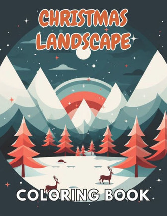 Christmas Landscape Coloring Book for Adult: 100+ Unique and Beautiful Designs for All Fans