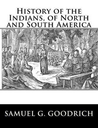 History of the Indians, of North and South America