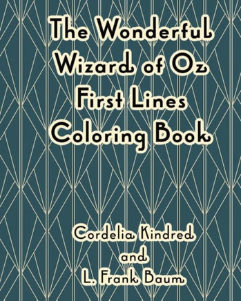 The Wonderful Wizard of Oz First Lines Coloring Book