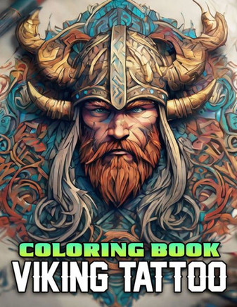 Viking Tattoo Coloring Book: Intricate Norse Warrior Art for Relaxation. Unique Celtic and Nordic Designs
